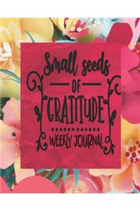 Small Seeds Of Gratitude - Weekly Journal