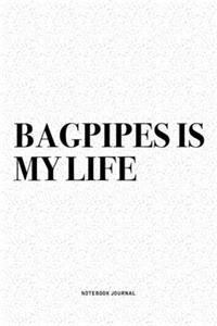 Bagpipes Is My Life