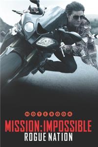 MISSION IMPOSSIBLE Rogue Nation Notebook