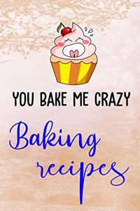 You Bake Me Crazy Baking Recipes