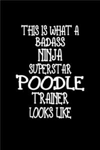 This Is What A Badass Ninja Superstar Poodle Trainer Looks Like