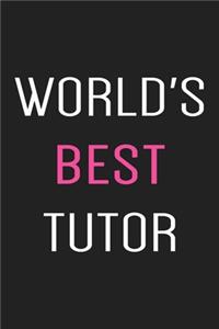 World's Best Tutor: Blank Lined Notebook To Write In, Perfect Journal For Taking Notes & journaling, Best Gift For Tutor.