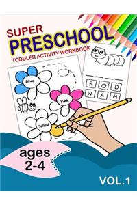 Super Preschool Toddler Activity Workbook Ages 2-4 Vol.1