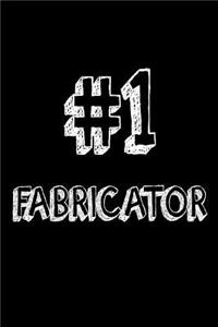 #1 Fabricator: Best Fabricator Assembler Ever Appreciation Gift Notebook