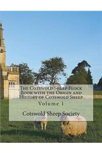 The Cotswold Sheep Flock Book with the Origin and History of Cotswold Sheep