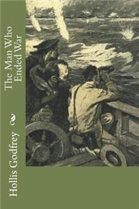 The Man Who Ended War