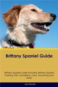 Brittany Spaniel Guide Brittany Spaniel Guide Includes