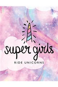 Super Girls Ride Unicorns
