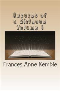 Records of a Girlhood Volume 1