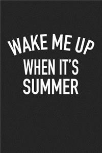 Wake Me Up When It's Summer