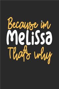 Because I'm Melissa That's Why
