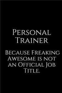Personal Trainer Because Freaking Awesome Is Not an Official Job Title.