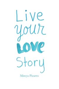 Live Your Love Story