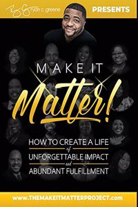 Make It Matter!