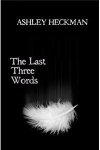The Last Three Words