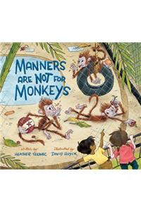 Manners Are Not for Monkeys