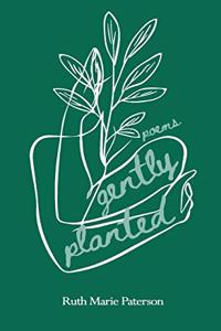 Gently Planted