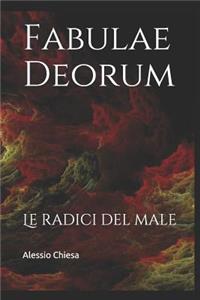 Fabulae Deorum: Le Radici del Male