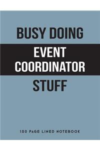 Busy Doing Event Coordinator Stuff