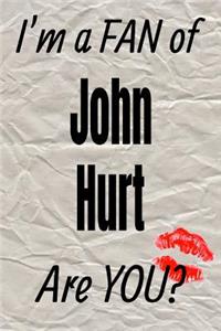 I'm a Fan of John Hurt Are You? Creative Writing Lined Journal