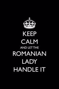 Keep Calm and Let the Romanian Lady Handle It