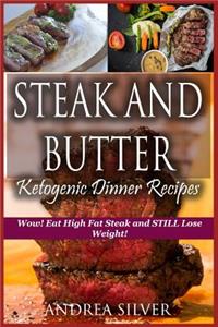 Steak and Butter Ketogenic Dinner Recipes