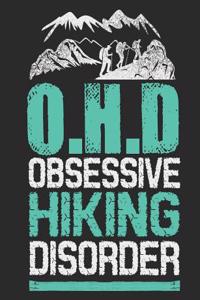 O.H.D. Obsessive Hiking Disorder: Hikers Notebook 100 Pages Lined Paper