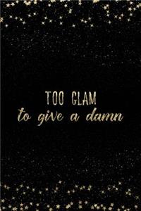 Too Glam to Give a Damn