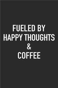 Fueled by Happy Thoughts and Coffee