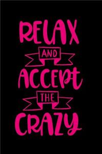 Relax and Accept the Crazy