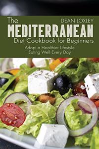 The Mediterranean Diet Cookbook For Beginners