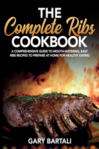 The Complete Ribs Cookbook