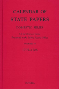 Calendar of State Papers, Domestic Series, of the Reign of Anne, Preserved in the Public Record Office