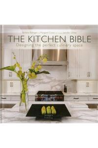 The Kitchen Bible: Designing the Perfect Culinary Space