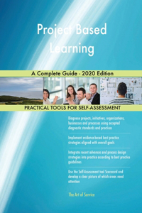 Project Based Learning A Complete Guide - 2020 Edition
