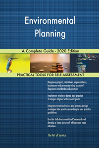 Environmental Planning A Complete Guide - 2020 Edition