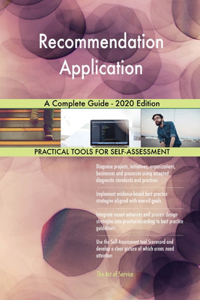 Recommendation Application A Complete Guide - 2020 Edition