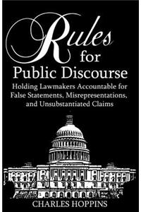 Rules for Public Discourse: Holding Lamakers Accountable for False Statements, Misrepresentations and Unsubstantiated Claims