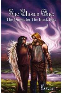 The Chosen One: The Quests for the Black Rose