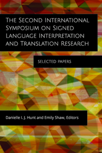 Second International Symposium on Signed Language Interpretation and Translation Research