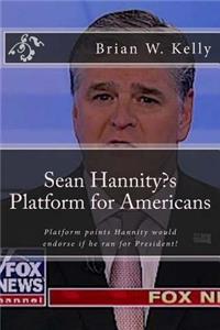 Sean Hannity's Platform for Americans
