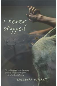 I Never Stopped