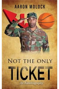 Not the Only Ticket