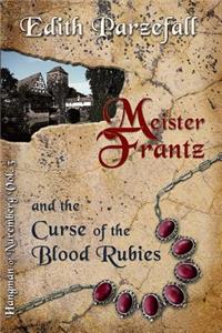 Meister Frantz and the Curse of the Blood Rubies