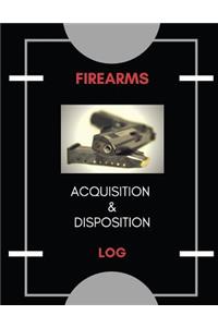 Firearm Acquisition & Disposition Log
