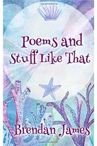 Poems and Stuff Like That