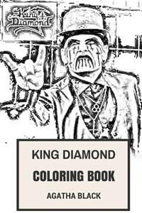 King Diamond Coloring Book: Epic Mercyful Fate Frontman and Black Satanic Metal and Legendary Godfather Inspired Adult Coloring Book