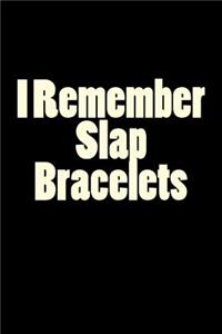 I Remember Slap Bracelets