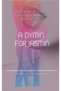 A Dymin For Jasmin