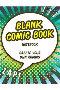 Blank Comic Book Notebook: DIY Comic Book Sketch Book, Blank Comic Strips (Blank Comic Books For Kids)